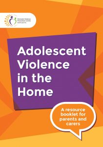 White words Adolescent Violence in the Home on a purple background surrounded by jagged orange and yellow graphics. A speech bubble at the bottom says A resource booklet for parents and carers.